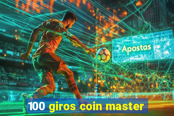 100 giros coin master